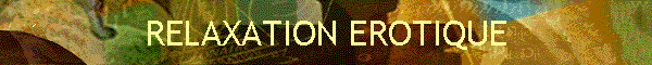 RELAXATION EROTIQUE